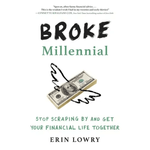 Broke Millennial: Stop Scraping by and Get Your Financial Life Together - Paperback - iShook Books
