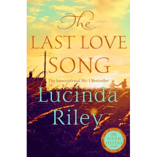 The Last Love Song: A Gripping Mystery of Music, Fame, and a Rock Star's Disappearance from the Bestselling Author of the Seven Sisters Series