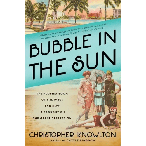 Bubble in the Sun: The Florida Boom of the 1920s and How It Brought on the Great Depression - Paperback - iShook Books