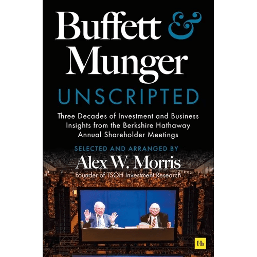 Buffett and Munger Unscripted: Three Decades of Investment and Business Insights from the Berkshire Hathaway Shareholder Meetings - Hardcover - iShook Books