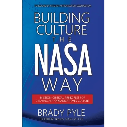 Building Culture the NASA Way: Mission-Critical Principles For Creating Any Organization's Culture - Paperback - iShook Books