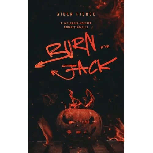Burn for Jack: A Dark Monster Romance - Paperback - iShook Books