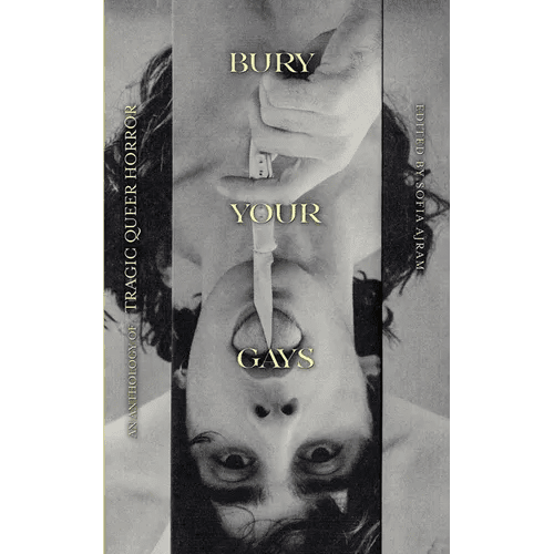 Bury Your Gays: An Anthology of Tragic Queer Horror - Paperback - iShook Books