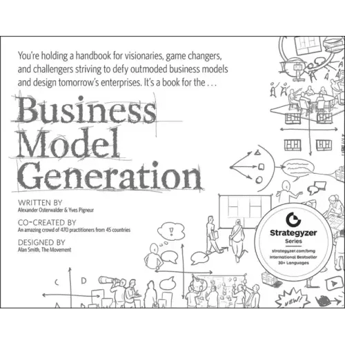 Business Model Generation: A Handbook for Visionaries, Game Changers, and Challengers - Paperback - iShook Books