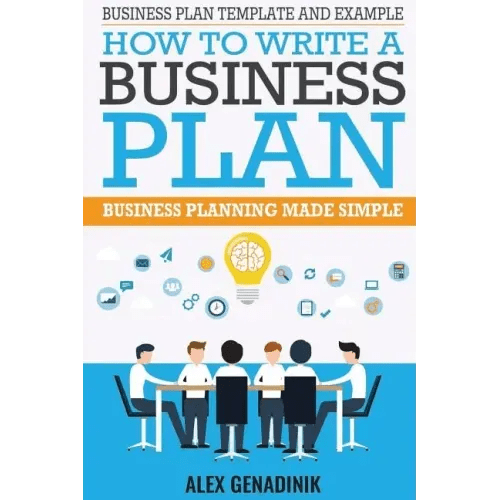 Business Plan Template And Example: How To Write A Business Plan: Business Planning Made Simple - Paperback - iShook Books