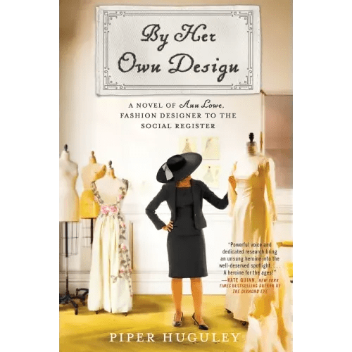 By Her Own Design: A Novel of Ann Lowe, Fashion Designer to the Social Register - Paperback - iShook Books