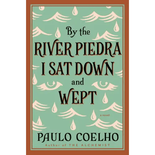 By the River Piedra I Sat Down and Wept: A Novel of Forgiveness - Paperback - iShook Books
