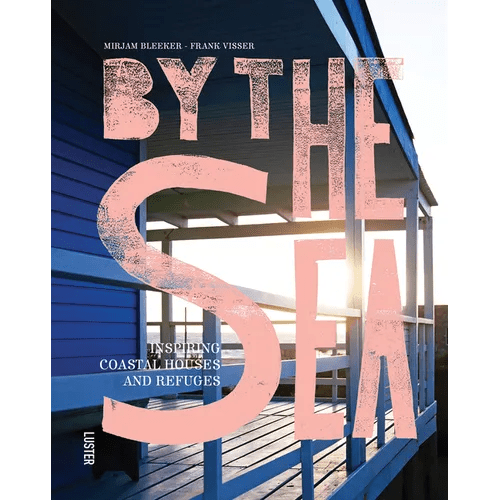 By the Sea: Inspiring Coastal Houses and Refuges - Hardcover - iShook Books
