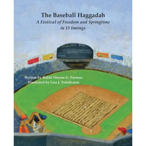 The Baseball Haggadah: A Festival of Freedom and Springtime in 15 Innings