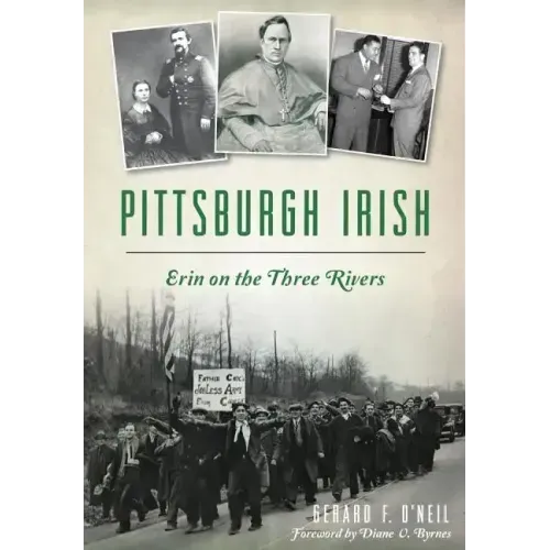 Pittsburgh Irish: Erin on the Three Rivers
