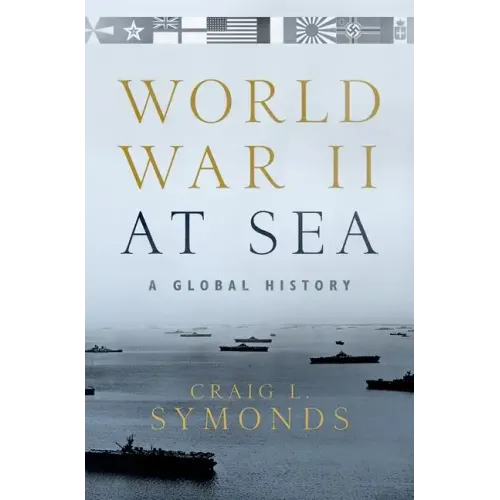 World War II at Sea: A Global History