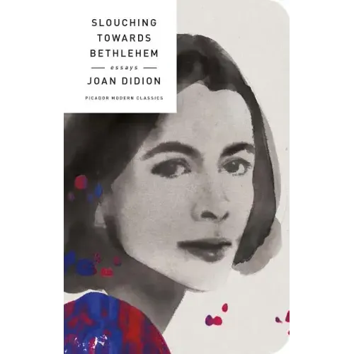 Slouching Towards Bethlehem: Essays
