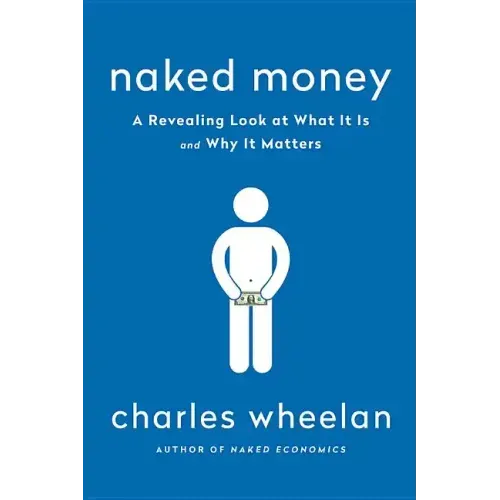 Naked Money: A Revealing Look at Our Financial System