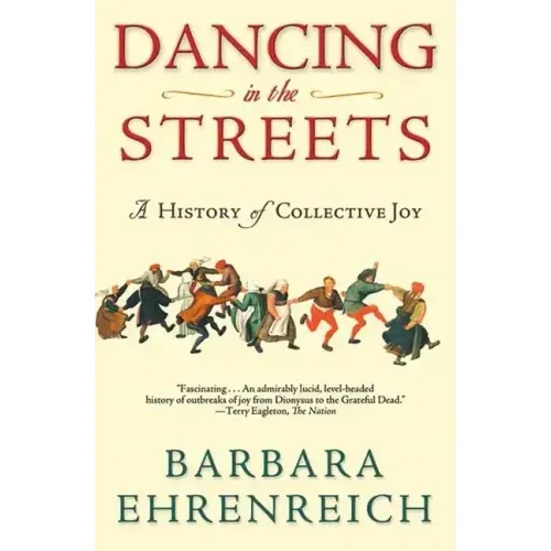 Dancing in the Streets: A History of Collective Joy