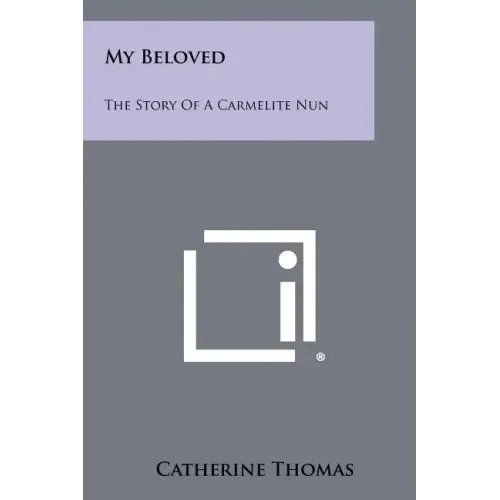 My Beloved: The Story Of A Carmelite Nun