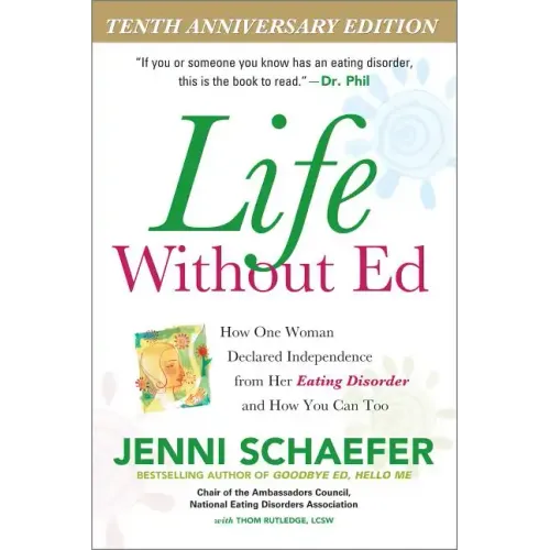 Life Without Ed: How One Woman Declared Independence from Her Eating Disorder and How You Can Too
