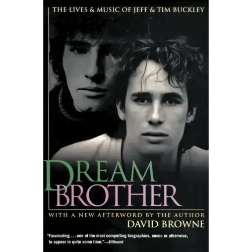 Dream Brother: The Lives and Music of Jeff and Tim Buckley
