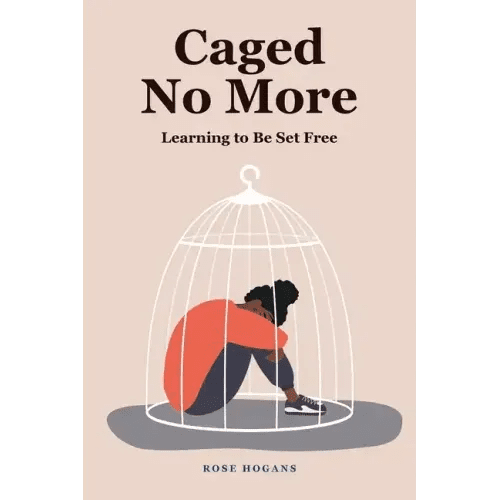 Caged No More: Learning to Be Set Free - Paperback - iShook Books