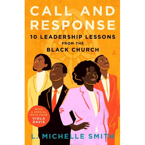 Call and Response: 10 Leadership Lessons from the Black Church - Hardcover - iShook Books
