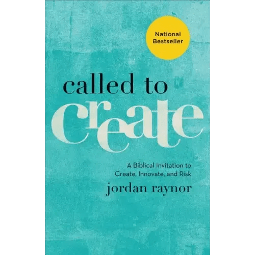 Called to Create: A Biblical Invitation to Create, Innovate, and Risk - Paperback - iShook Books