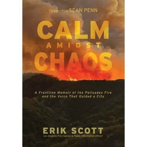 Calm Amidst Chaos: A Frontline Memoir of the Palisades Fire and the Voice That Guided a City - Hardcover - iShook Books