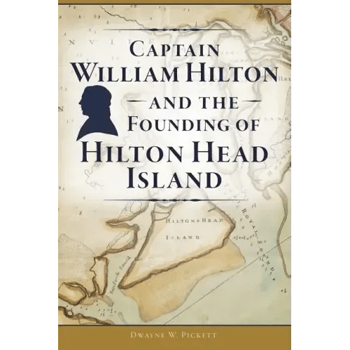 Captain William Hilton and the Founding of Hilton Head Island - Paperback - iShook Books