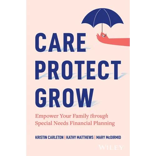 Care, Protect, Grow: Empower Your Family Through Special Needs Financial Planning - Hardcover - iShook Books