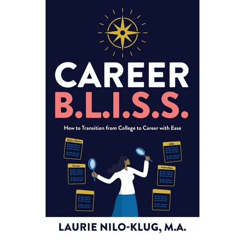 Career B. L. I. S. S.: How to Transition from College to Career with Ease - Hardcover - iShook Books
