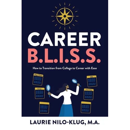 Career B. L. I. S. S.: How to Transition from College to Career with Ease - Paperback - iShook Books