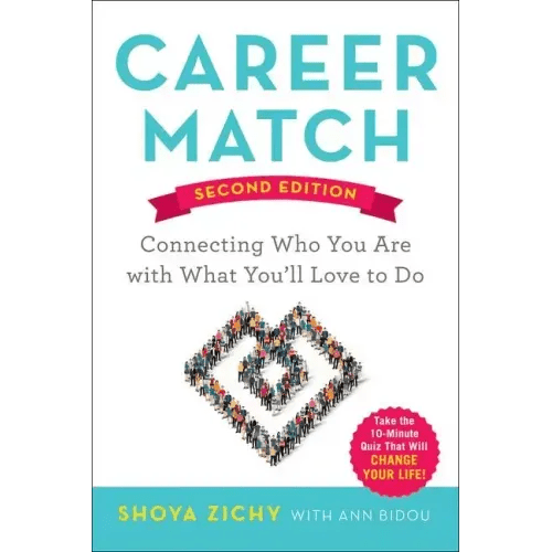 Career Match: Connecting Who You Are with What You'll Love to Do - Paperback - iShook Books