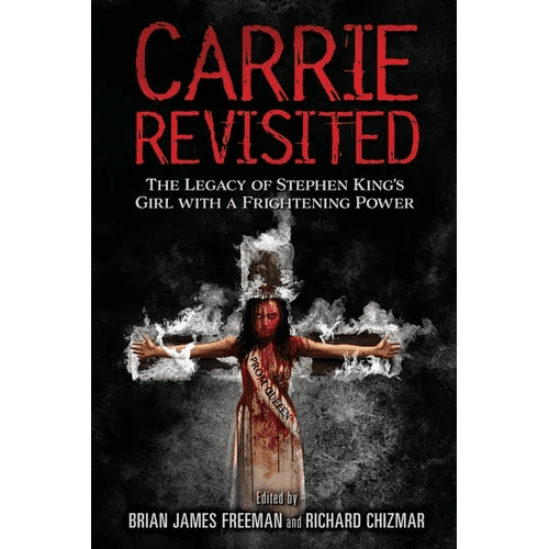 Carrie Revisited: The Legacy of Stephen King's Girl with a Frightening Power - Paperback - iShook Books