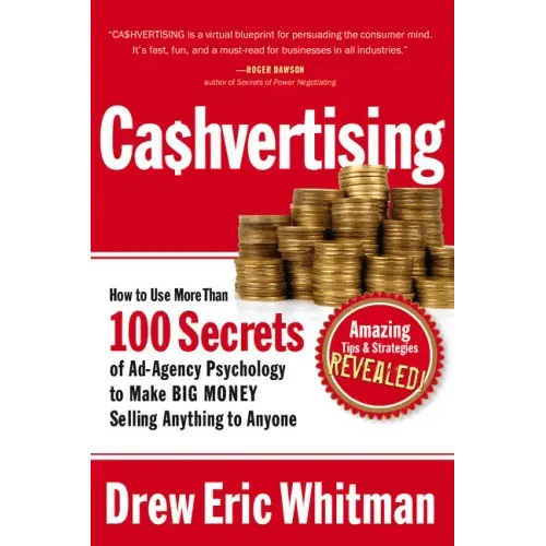 Cashvertising: How to Use More Than 100 Secrets of Ad - Agency Psychology to Make Big Money Selling Anything to Anyone - Paperback - iShook Books