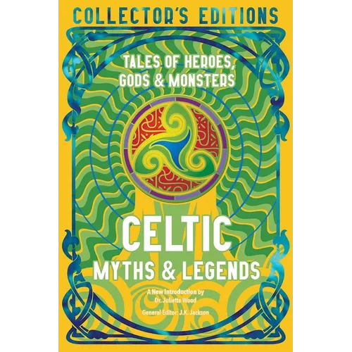 Celtic Myths & Legends: Tales of Heroes, Myths & Monsters - Hardcover - iShook Books