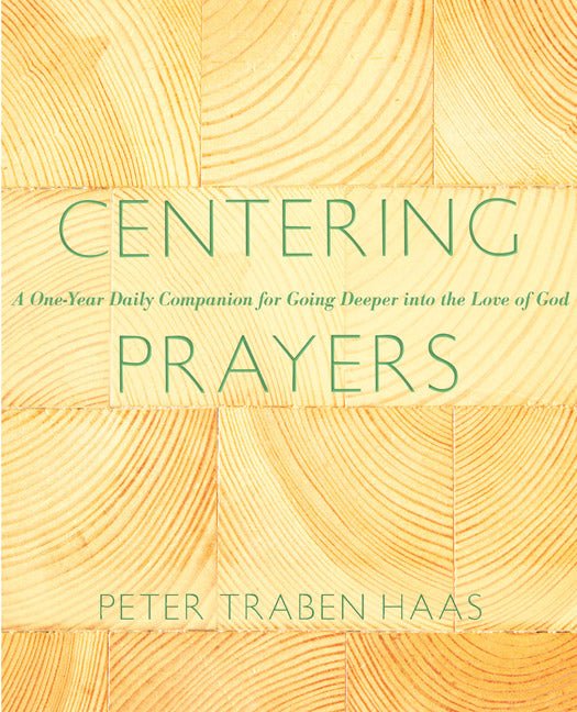 Centering Prayers: A One-Year Daily Companion for Going Deeper Into the Love of God - iShook Books