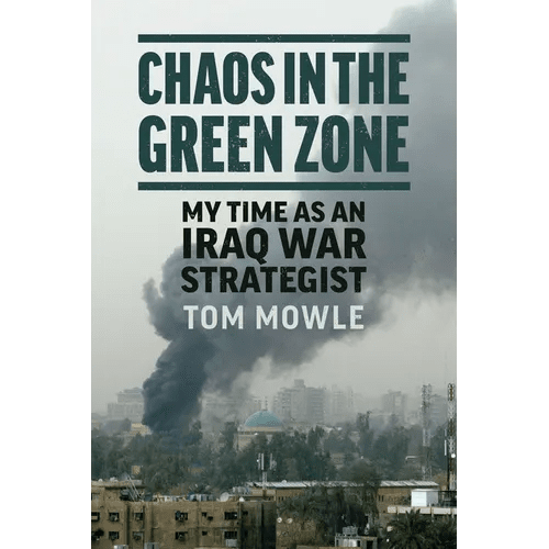 Chaos in the Green Zone: My Time as an Iraq War Strategist - Paperback - iShook Books