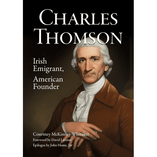 Charles Thomson: Irish Emigrant, American Founder - Paperback - iShook Books