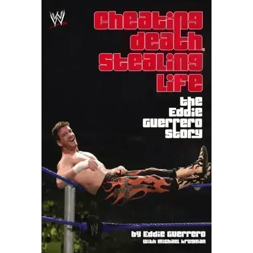 Cheating Death, Stealing Life: The Eddie Guerrero Story - Paperback - iShook Books