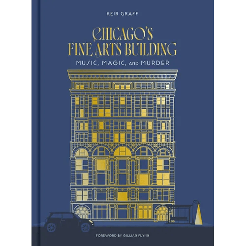 Chicago's Fine Arts Building: Music, Magic, and Murder - Hardcover - iShook Books