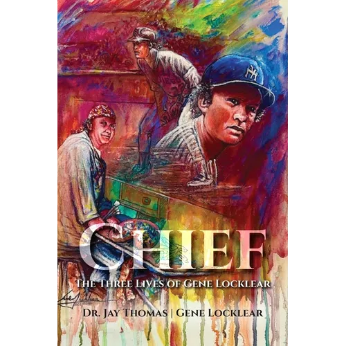 Chief: The Three Lives of Gene Locklear - Paperback - iShook Books