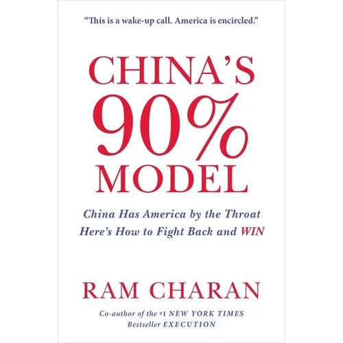 China's 90% Model: China Has America by the Throat: Here's How to Fight Back and Win - Hardcover - iShook Books