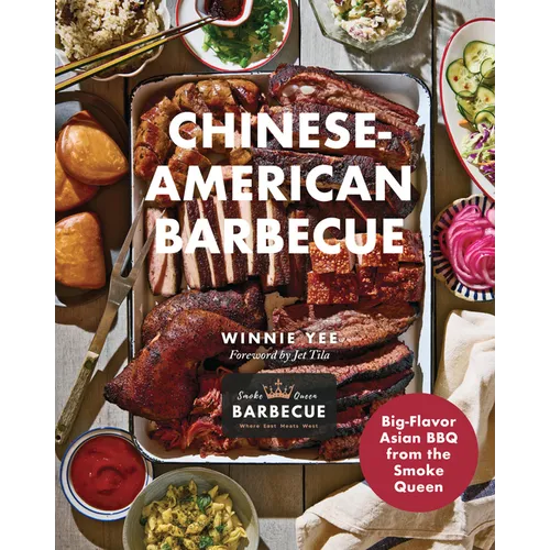 Chinese - American Barbecue: Big - Flavor Asian BBQ from the Smoke Queen - Hardcover - iShook Books