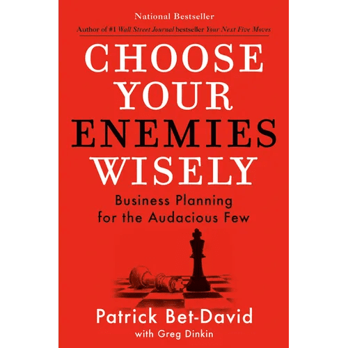 Choose Your Enemies Wisely: Business Planning for the Audacious Few - Hardcover - iShook Books