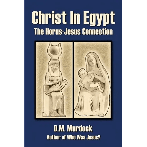 Christ in Egypt: The Horus-Jesus Connection - Paperback - iShook Books