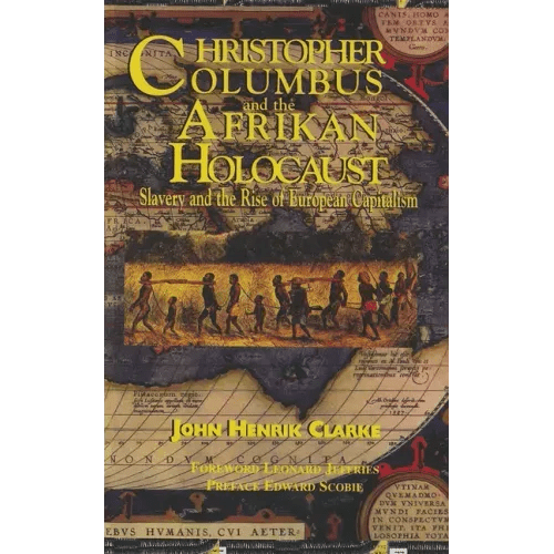 Christopher Columbus and the Afrikan Holocaust: Slavery and the Rise of European Capitalism - Paperback - iShook Books