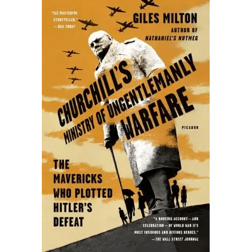 Churchill's Ministry of Ungentlemanly Warfare: The Mavericks Who Plotted Hitler's Defeat - Paperback - iShook Books