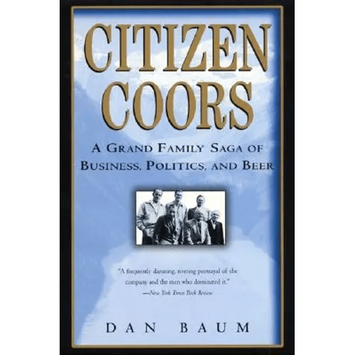 Citizen Coors: A Grand Family Saga of Business, Politics, and Beer - Paperback - iShook Books