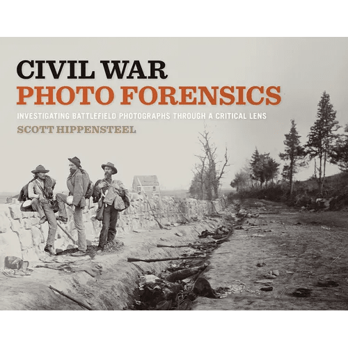 Civil War Photo Forensics: Investigating Battlefield Photographs Through a Critical Lens - Hardcover - iShook Books
