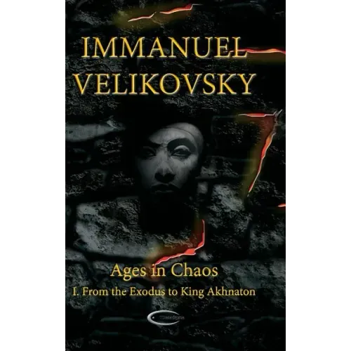 Ages in Chaos I: From the Exodus to King Akhnaton