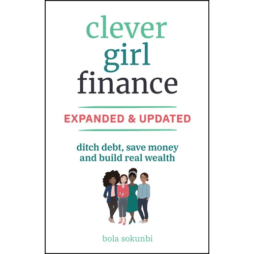 Clever Girl Finance, Expanded & Updated: Ditch Debt, Save Money and Build Real Wealth - Paperback - iShook Books