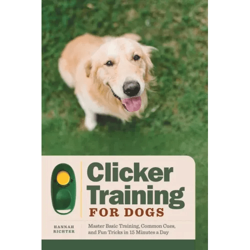 Clicker Training for Dogs: Master Basic Training, Common Cues, and Fun Tricks in 15 Minutes a Day - Paperback - iShook Books
